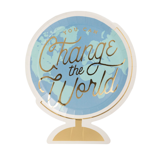 a paper party plate shaped like a globe with 'you can change the world' written in stylized gold script